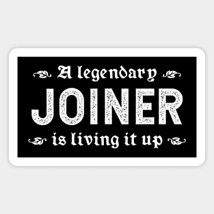 A Legendary Joiner Is Living It Up Magnet